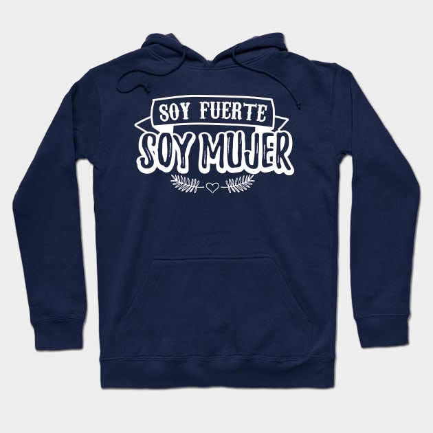 Soy Fuerte, Soy Mujer Hoodie by verde